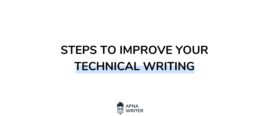 Steps To Improve Your Technical Writing