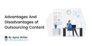 Advantages And Disadvantages of Outsourcing Content
