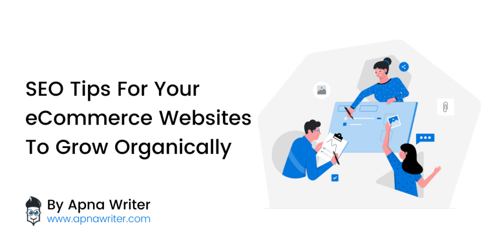 SEO Tips For Your eCommerce Websites to Grow Organically