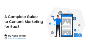 A Complete Guide to Content Marketing for SaaS