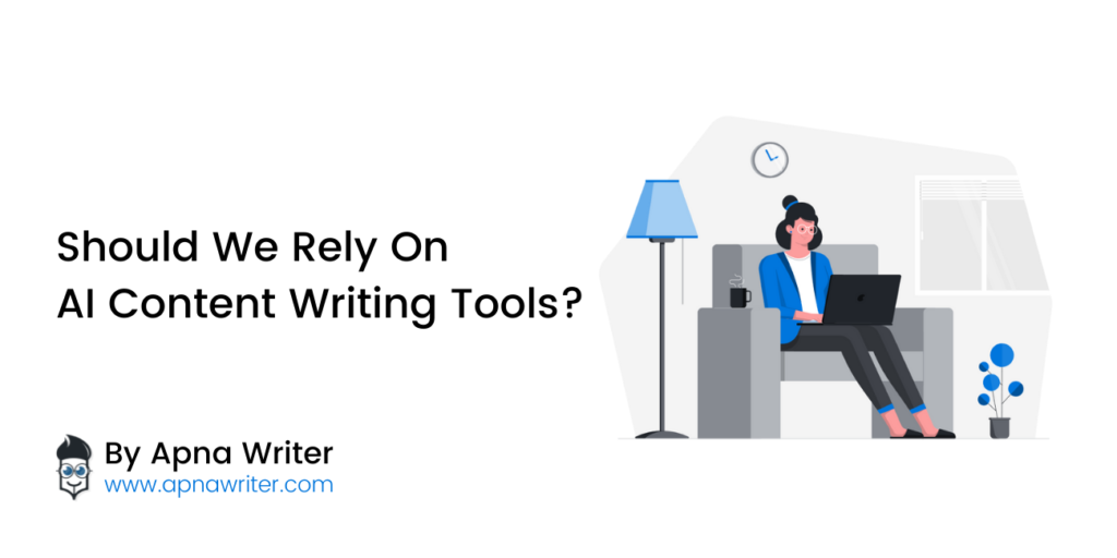 Should We Rely On AI Content Writing Tools
